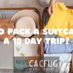 How to Pack a Suitcase for a 10 Day Trip